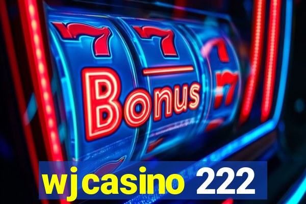 wjcasino 222